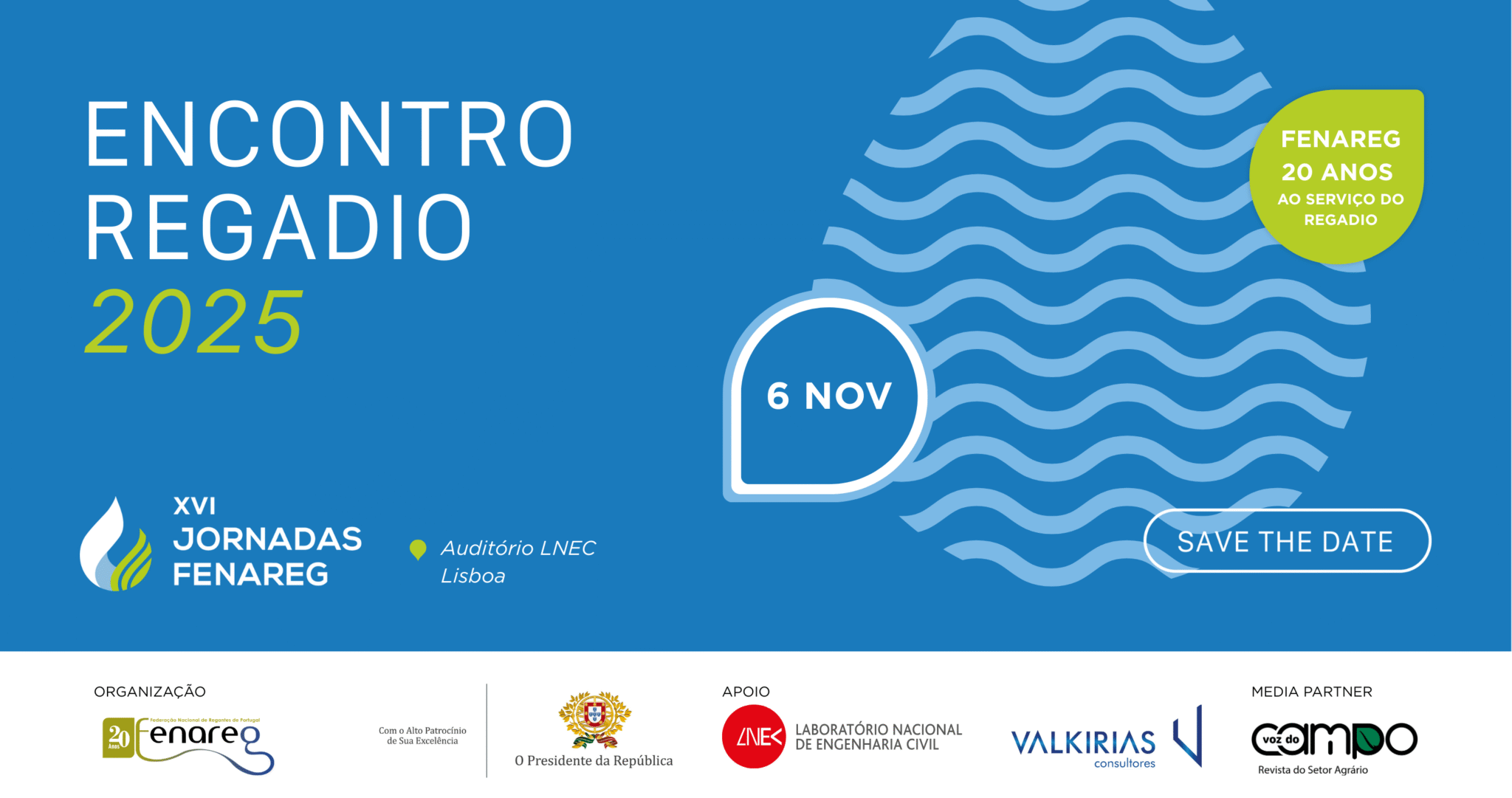 XVI Jornada FENAREG | Encontro do Regadio 2025 | Comemoração 20 anos ao serviço do REGADIO | 06 de novembro | SAVE THE DATE